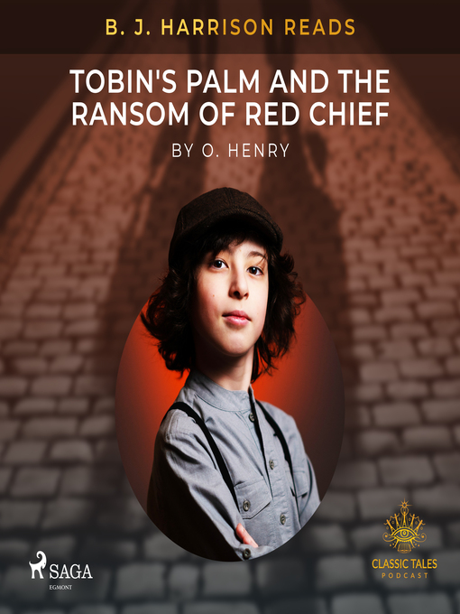 Title details for B. J. Harrison Reads Tobin's Palm and the Ransom of Red Chief by O. Henry - Wait list